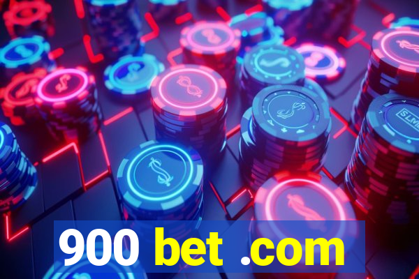 900 bet .com